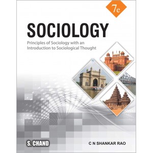 S. Chand's Sociology: Principles of Sociology with an Introduction to Sociological Thought by C. N. Shankar Rao